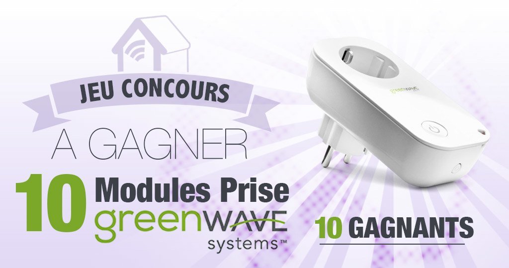 #CONCOURS: 10 prises commandées Z-wave de chez Greenwave à gagner !