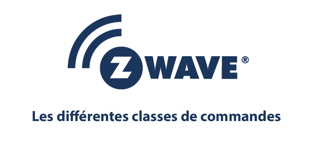 Les différentes classes de commandes Z-Wave