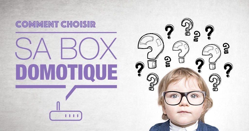 Quelle box domotique choisir? - Blog Dautek