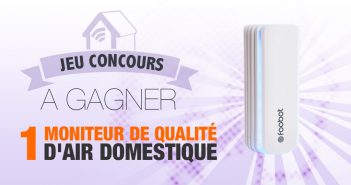 #CONCOURS: gagnez un moniteur de qualité d’air connecté FOOBOT