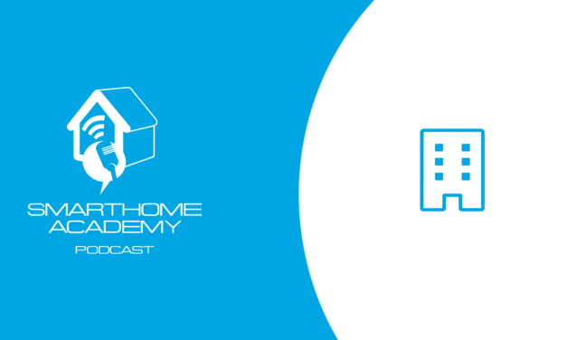 Smarthome Academy – Episode 106 : Smart Building, le bâtiment connecté et intelligent