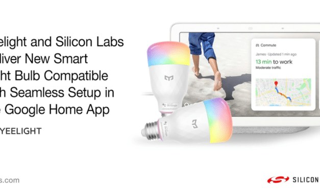 #CES2021: Silicon Labs et Yeelight de Xiaomi s’allient pour un éclairage intelligent avec configuration transparente sur Google Home