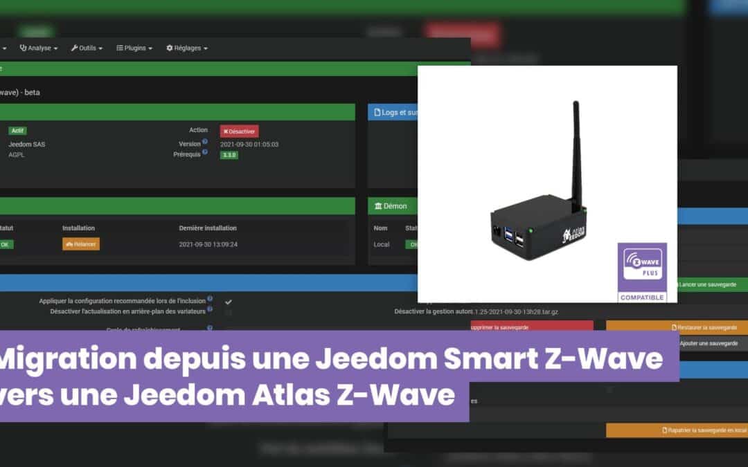 Migration depuis une Jeedom Smart Z-Wave vers une Jeedom Atlas Z-Wave