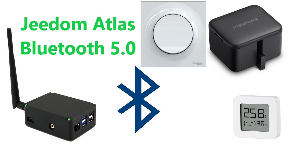 Jeedom Atlas : utilisation du Bluetooth 5.0