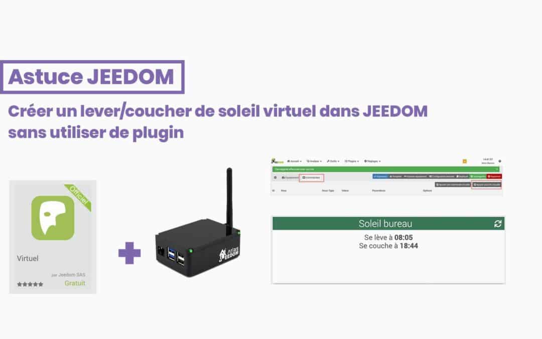 Astuce jeedom : créer un lever/coucher de soleil virtuel dans Jeedom sans utiliser de plugin