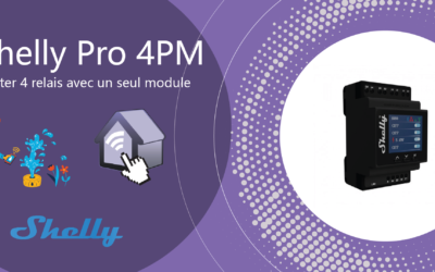 SHELLY PRO 4PM – Piloter et surveiller la consommation d’énergie de 4 appareils