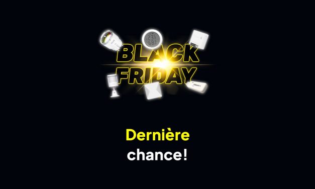 Black Friday Domotique: dernière chance!