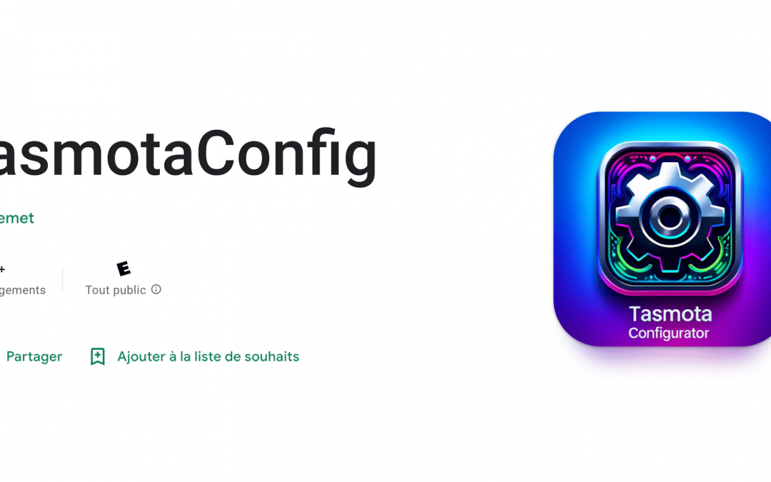 TasmotaConfig, l’application qui facilite l’installation des produits Tasmota